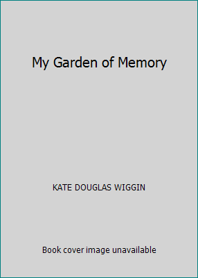 My Garden of Memory B001IOTRWE Book Cover