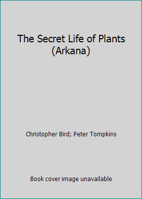 The Secret Life of Plants (Arkana) 014019276X Book Cover