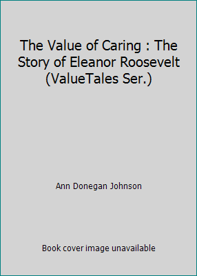 The Value of Caring : The Story of Eleanor Roos... B000LU5SU6 Book Cover