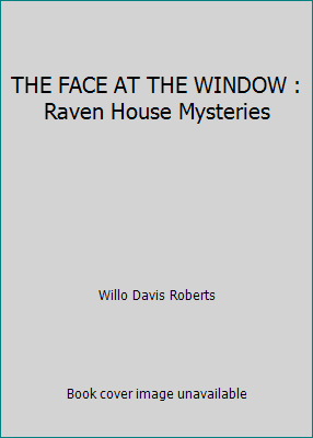 THE FACE AT THE WINDOW : Raven House Mysteries 0373630549 Book Cover