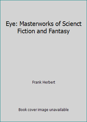 Eye: Masterworks of Scienct Fiction and Fantasy B00DXJ0CPI Book Cover