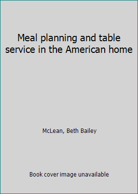 Meal planning and table service in the American... B0007E88TO Book Cover