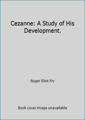 Cezanne: A Study of His Development. B000UMLKT8 Book Cover