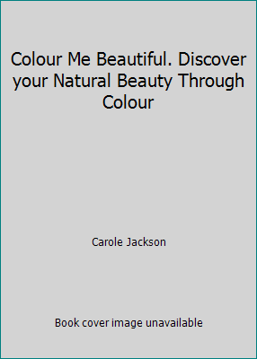 Colour Me Beautiful. Discover your Natural Beau... 1863150153 Book Cover