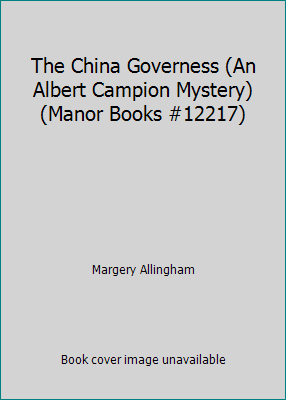 The China Governess (An Albert Campion Mystery)... B0014D2S4S Book Cover