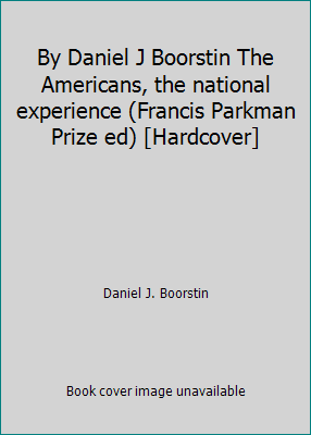 By Daniel J Boorstin The Americans, the nationa... B00SB682TQ Book Cover