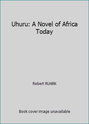 Uhuru: A Novel of Africa Today [Unknown] B001P2TO2C Book Cover