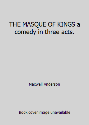 THE MASQUE OF KINGS a comedy in three acts. B009Z2YOHE Book Cover