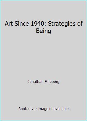 Art Since 1940: Strategies of Being 013094209X Book Cover