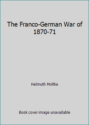 The Franco-German War of 1870-71 0865273693 Book Cover