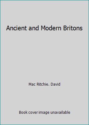 Ancient and Modern Britons 0939222027 Book Cover