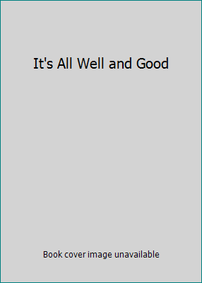 It's All Well and Good 0615131840 Book Cover