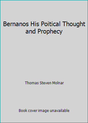 Bernanos His Poitical Thought and Prophecy B000GTFX7K Book Cover