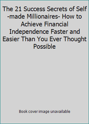 The 21 Success Secrets of Self-made Millionaire... 1576753964 Book Cover