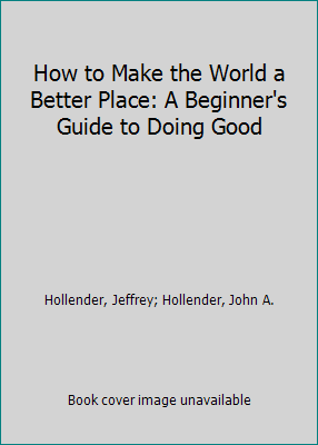 How to Make the World a Better Place: A Beginne... 0688095771 Book Cover