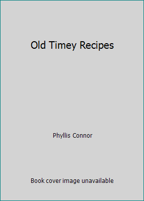 Old Timey Recipes 160530168X Book Cover
