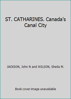 ST. CATHARINES. Canada's Canal City 0919549225 Book Cover