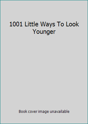 1001 Little Ways To Look Younger 1435101979 Book Cover