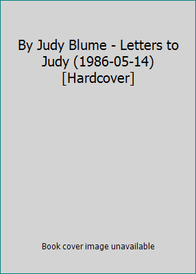 By Judy Blume - Letters to Judy (1986-05-14) [H... B014BH6LO6 Book Cover