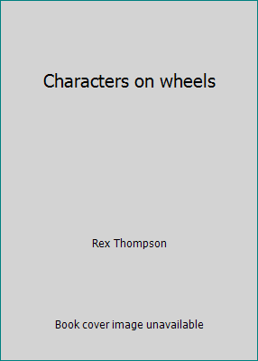 Characters on wheels B0007DZPSM Book Cover