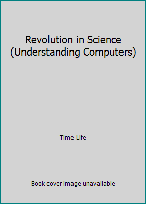 Revolution in Science (Understanding Computers) 0809475944 Book Cover