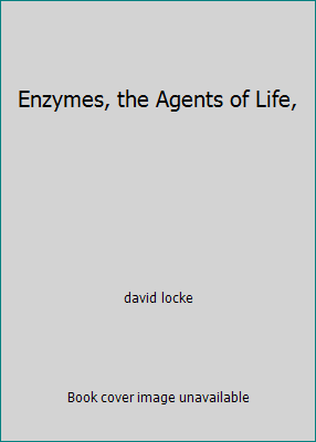 Enzymes, the Agents of Life, 0517500124 Book Cover