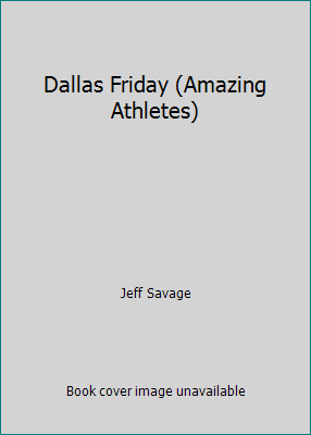 Dallas Friday (Amazing Athletes) 1435201930 Book Cover