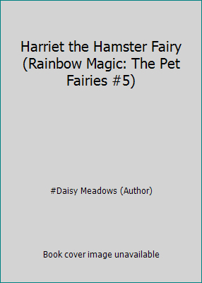Harriet the Hamster Fairy (Rainbow Magic: The P... 0545133238 Book Cover