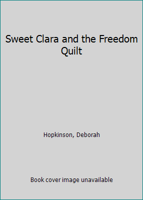 Sweet Clara and the Freedom Quilt 0606086269 Book Cover