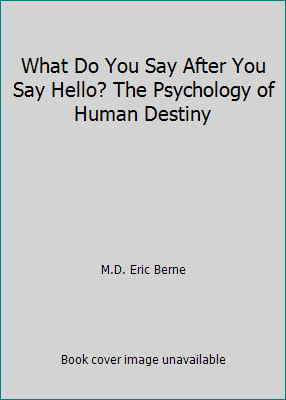 What Do You Say After You Say Hello? The Psycho... 0553102516 Book Cover