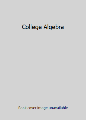 College Algebra 1439046573 Book Cover