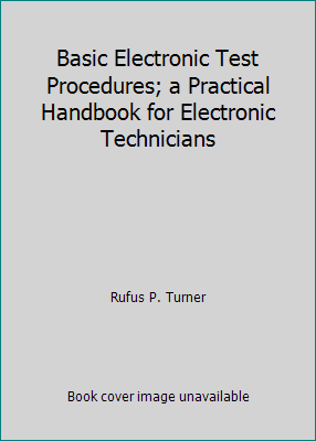 Basic Electronic Test Procedures; a Practical H... B000O19FJM Book Cover