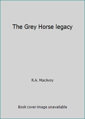 The Grey Horse legacy B0033ZNG5U Book Cover