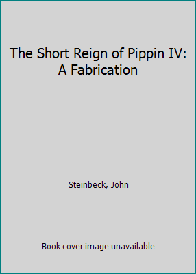 The Short Reign of Pippin IV: A Fabrication 0140042903 Book Cover