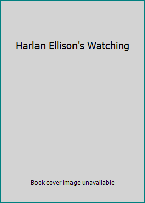 Harlan Ellison's Watching 0887330665 Book Cover