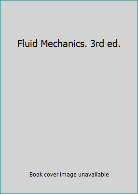 Fluid Mechanics. 3rd ed. 0070697140 Book Cover