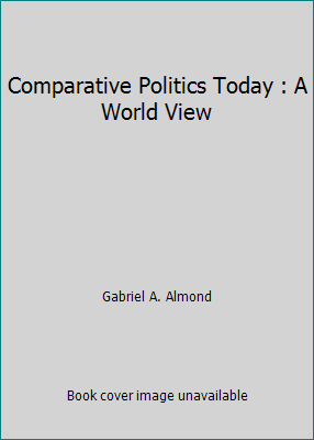 Comparative Politics Today : A World View 0131358545 Book Cover