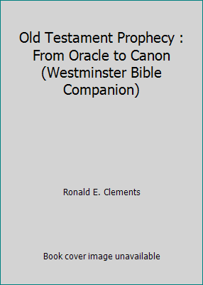 Old Testament Prophecy : From Oracle to Canon (... 066425618X Book Cover