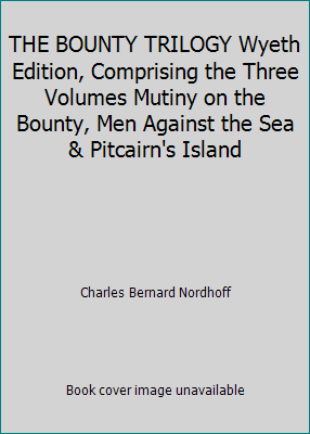 THE BOUNTY TRILOGY Wyeth Edition, Comprising th... B000WMIZJO Book Cover