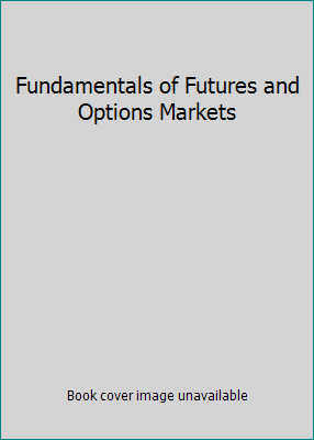 Fundamentals of Futures and Options Markets 0131273949 Book Cover