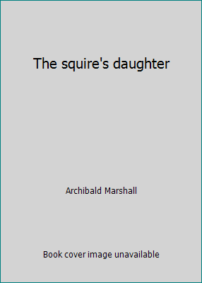 The squire's daughter B0008BQ82U Book Cover