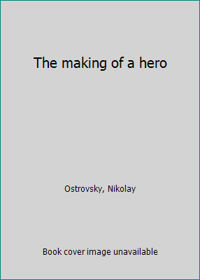 The making of a hero B0007GWH1C Book Cover
