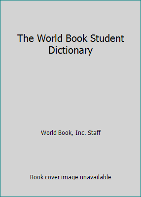 The World Book Student Dictionary 0716615932 Book Cover