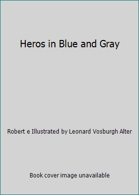 Heros in Blue and Gray B001GTSZH4 Book Cover