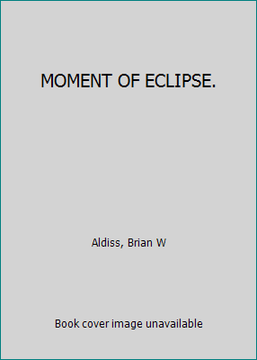 MOMENT OF ECLIPSE. B000EZB6ZE Book Cover