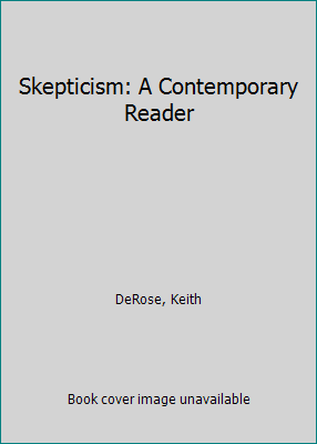 Skepticism: A Contemporary Reader 019511826X Book Cover