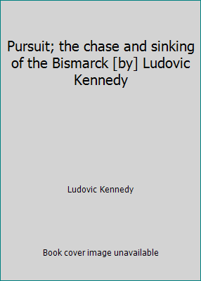 Pursuit; the chase and sinking of the Bismarck ... B002EKB5JY Book Cover