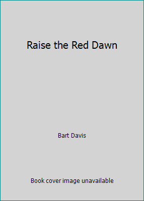 Raise the Red Dawn 0671313339 Book Cover