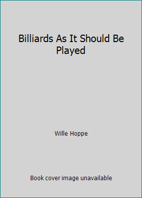 Billiards As It Should Be Played B000UDQSU8 Book Cover