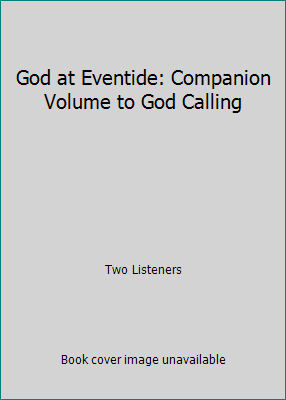 God at Eventide: Companion Volume to God Calling B000GWIUE0 Book Cover